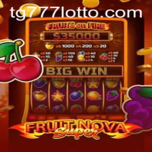 FruitNovaSuper: A Comprehensive Guide to This Entertaining Game with TG777