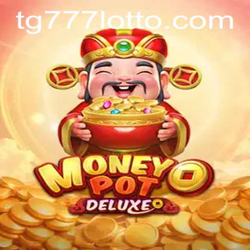 Experience the Thrill of MoneyPotDELUXE with tg777